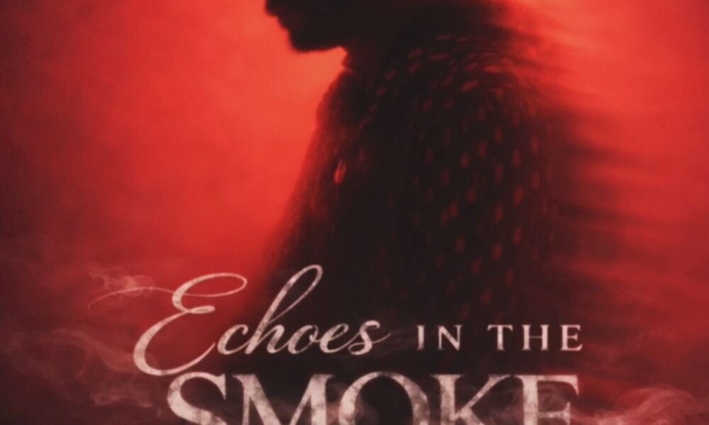 Echoes in the Smoke is officially out