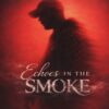 Echoes in the Smoke is officially out